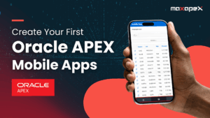 Create Your First Oracle APEX Mobile Apps