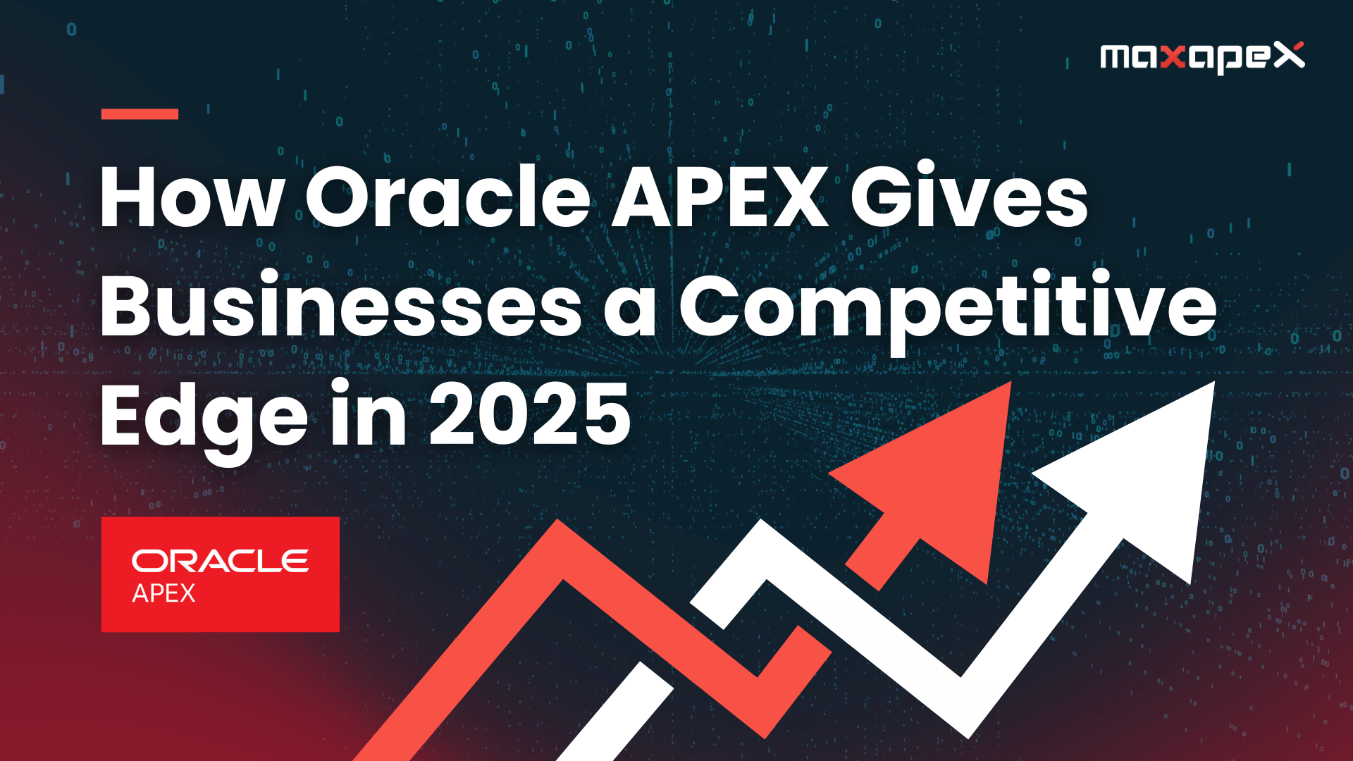 How Oracle APEX Gives Businesses a Competitive Edge in 2025