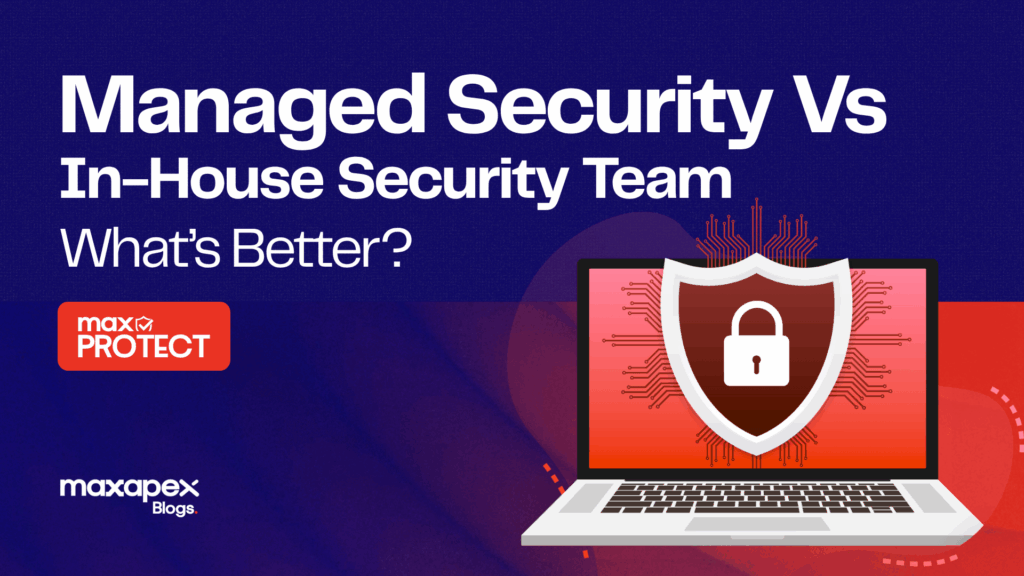 Managed Security Vs In-House Security Team