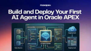 Build and Deploy Your First AI Agent in Oracle APEX